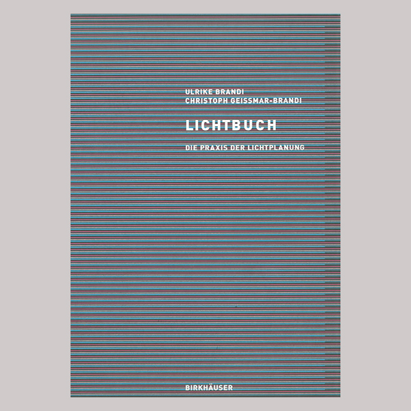 Lichtbuch_Ulrike Brandi, Christoph Geissmar Brandi_Birkhaeuser_Publikation